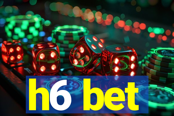 h6 bet